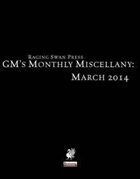 GM's Monthly Miscellany: March 2014
