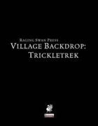 Village Backdrop: Trickletrek