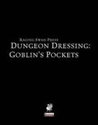 Dungeon Dressing: Goblin\'s Pockets