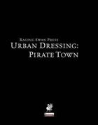 Urban Dressing: Pirate Town