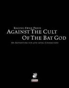 Against the Cult of the Bat God