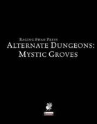 Alternate Dungeons: Mystic Groves
