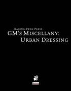 GM's Miscellany: Urban Dressing
