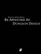 Be Awesome At Dungeon Design
