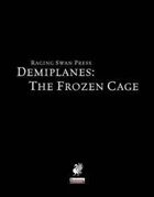 Demiplanes: The Frozen Cage