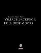 Village Backdrop: Fulhurst Moors