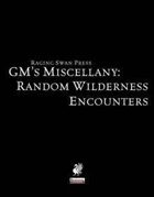 GM's Miscellany: Random Wilderness Encounters