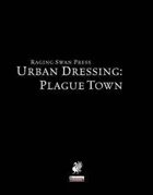 Urban Dressing: Plague Town