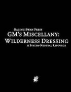 GM's Miscellany: Wilderness Dressing (System Neutral Edition)