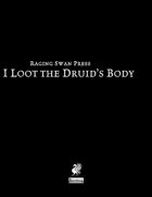 I Loot the Druid's Body