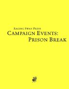 Campaign Events: Prison Break (System Neutral Edition)