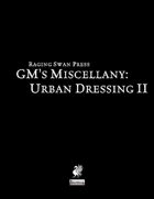 GM's Miscellany: Urban Dressing II