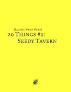 20 Things #1: Seedy Tavern (System Neutral Edition)