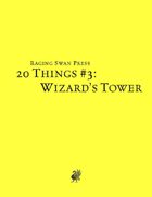 20 Things #3: Wizard's Tower (System Neutral Edition)