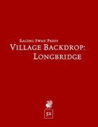 Village Backdrop: Longbridge (5e)