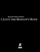 I Loot the Minion's Body