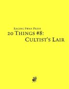 20 Things #8: Cultist's Lair (System Neutral Edition)