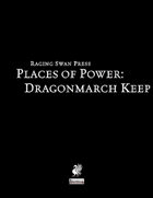 Places of Power: Dragonmarch Keep