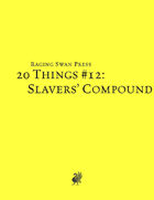 20 Things #12: Slavers' Compound (System Neutral Edition)