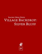 Village Backdrop: Silver Bluff (5e)