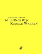20 Things #19: Kobold Warren (System Neutral Edition)