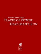 Places of Power: Dead Man's Run (5e)