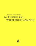 20 Things #21: Wilderness Camping (System Neutral Edition)