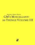 GM's Miscellany: 20 Things Volume III System Neutral Edition