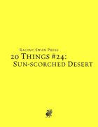 20 Things #24: Sun-scorched Desert (System Neutral Edition)