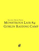 Monstrous Lair #4: Goblin Raiding Camp