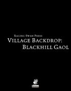 Village Backdrop: Blackhill Gaol