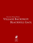 Village Backdrop: Blackhill Gaol (5e)