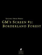 GM's Screen #2: Borderland Forest