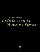 GM\'s Screen #5: Noisome Sewer