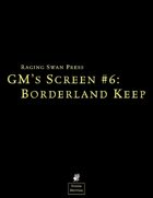 GM's Screen #6: Borderland Keep