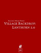 Village Backdrop: Lanthorn 2.0 (5e)