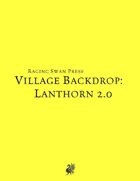 Village Backdrop: Lanthorn 2.0 (System Neutral Edition)