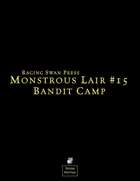 Monstrous Lair #15: Bandit Camp