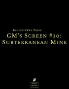 GM's Screen #10: Subterranean Mine
