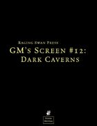 GM's Screen #12: Dark Caverns