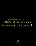 GM's Miscellany: Monstrous Lair I