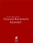 Village Backdrop: Azagirn (5e)