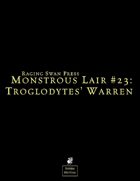 Monstrous Lair #23: Troglodytes' Warren