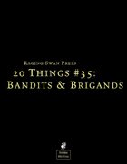 20 Things #35: Bandits & Brigands (System Neutral Edition)