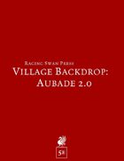Village Backdrop: Aubade 2.0 (5e)