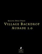 Village Backdrop: Aubade 2.0 (System Neutral)