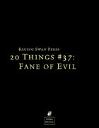 20 Things #37: Fane of Evil (System Neutral Edition)