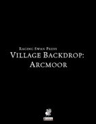 Village Backdrop: Arcmoor