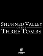 Shunned Valley of the Three Tombs (2nd Edition)