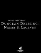 Dungeon Dressing: Dungeon Names & Legends 2.0 (P2)